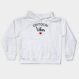 Oxytocin Vibes Kids Hoodie